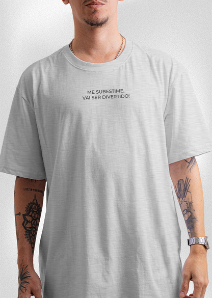 Camiseta "Me subestime, vai ser divertido!"