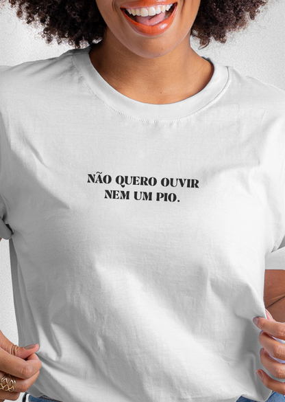 Camiseta COMO DIRIA MINHA MÃE "Não quero ouvir nem um pio"