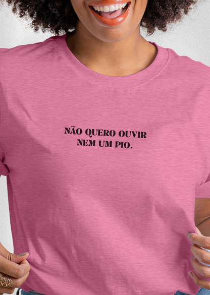 Camiseta COMO DIRIA MINHA MÃE "Não quero ouvir nem um pio"