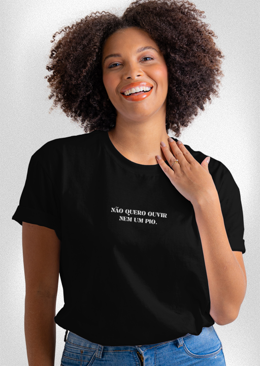 Camiseta COMO DIRIA MINHA MÃE "Não quero ouvir nem um pio"