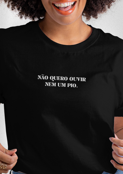 Camiseta COMO DIRIA MINHA MÃE "Não quero ouvir nem um pio"