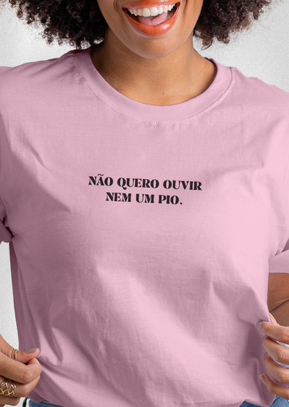 Camiseta COMO DIRIA MINHA MÃE "Não quero ouvir nem um pio"