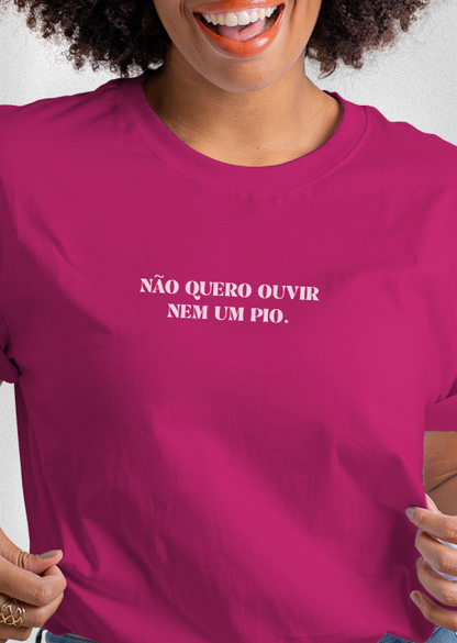 Camiseta COMO DIRIA MINHA MÃE "Não quero ouvir nem um pio"