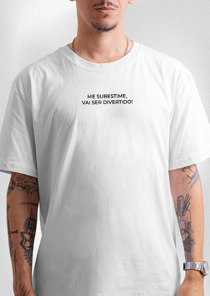 Camiseta Oversized "Me subestime, vai ser divertido!"