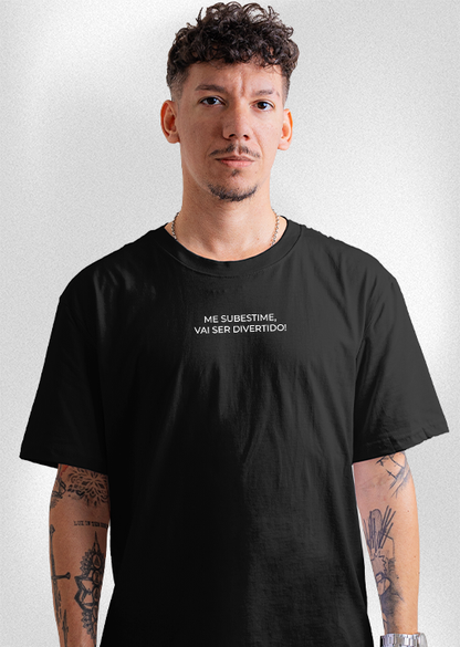 Camiseta Oversized "Me subestime, vai ser divertido!"