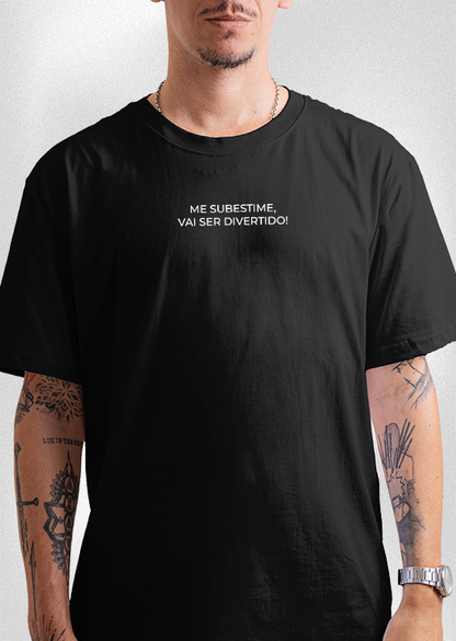 Camiseta Oversized "Me subestime, vai ser divertido!"