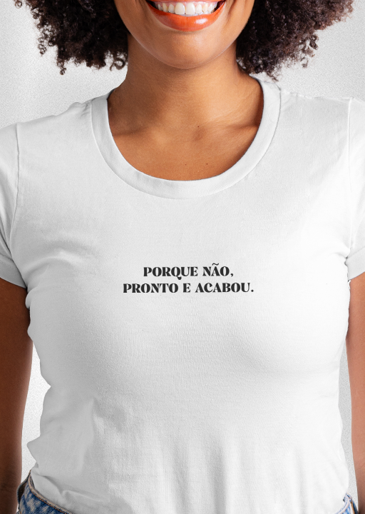 Babylook COMO DIRIA MINHA MÃE "Porque não, pronto e acabou!"